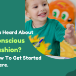 Have You Heard About Eco-Conscious Kids Fashion? Learn How To Get Started With It Here